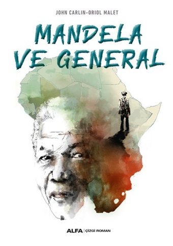 Mandela ve General Oriol Malet, John Carlin Alfa Yayıncılık Oriol Malet, John Carlin Alfa Yayıncılık