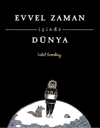 Evvel Zaman İçinde Dünya İsabel Greenberg Desen Yayınları İsabel Greenberg Desen Yayınları