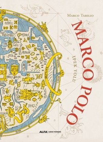 Marco Polo İpek Yolu Marco Tabilio Alfa Yayıncılık Marco Tabilio Alfa Yayıncılık