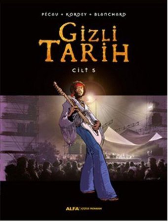 Gizli Tarih-Cilt 5 Pecau, Kordey, Blanchard Alfa Yayıncılık Pecau, Kordey, Blanchard Alfa Yayıncılık