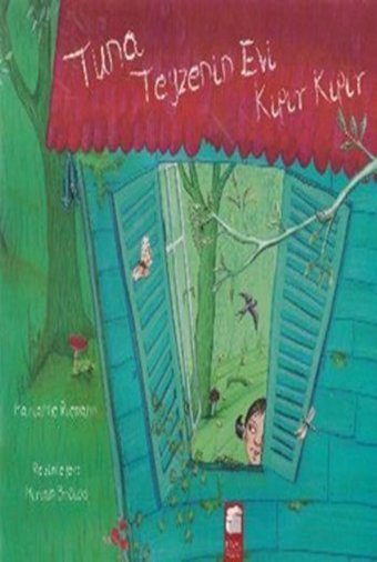 Tuna Teyzenin Evi Kıpır Kıpır Marianne Riemann Final Kültür Sanat Yayınları Marianne Riemann Final Kültür Sanat Yayınları