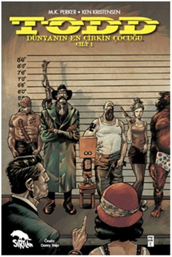 Todd Dünyanın En Çirkin Çocuğu Cilt 1 Ken Kristensen Sırtlan Kitap Ken Kristensen Sırtlan Kitap