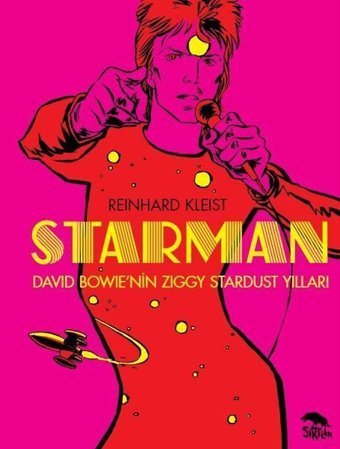 Starman: David Bowie'nin Ziggy Stardust Yılları Reinhard Kleist Sırtlan Kitap Reinhard Kleist Sırtlan Kitap