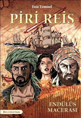 Piri Reis - Endülüs Macerası Enis Temizel Bilim ve Gelecek Enis Temizel Bilim ve Gelecek