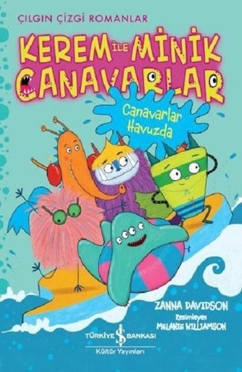 Canavarlar Havuzda: Kerem ile Minik Canavarlar-Çılgın Çizgi Romanlar Zanna Davidson İş Bankası Kültür Yayınları Zanna Davidson İş Bankası Kültür Yayınları