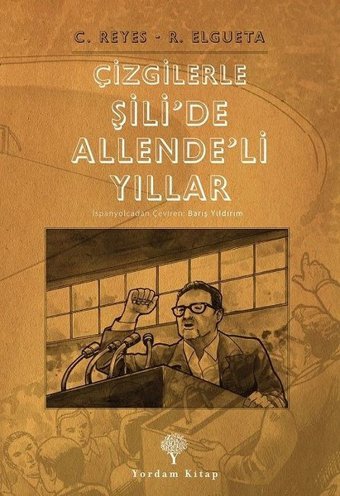 Çizgilerle Şili'de Allende'li Yıllar Carlos Reyes, Rodrigo Elgueta Yordam Kitap Carlos Reyes, Rodrigo Elgueta Yordam Kitap