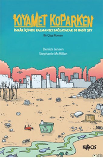 Kıyamet Koparken Derrick Jensen, Stephanie McMillan Kaos Yayınları Derrick Jensen, Stephanie McMillan Kaos Yayınları