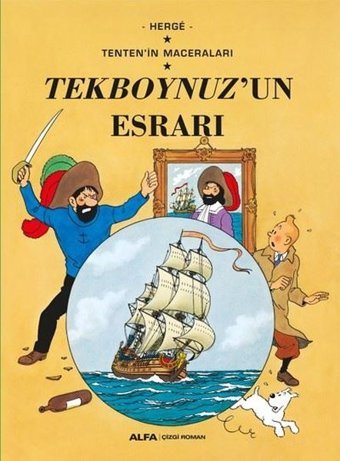 Tekboynuzun Esrarı-Tenten'in Maceraları Herge Alfa Yayıncılık Herge Alfa Yayıncılık
