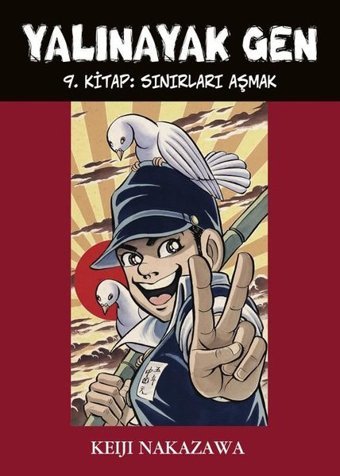 Yalınayak Gen 9.Kitap - Sınırları Aşmak Keiji Nakazawa Desen Yayınları Keiji Nakazawa Desen Yayınları