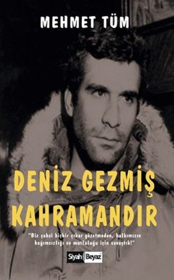 Deniz Gezmiş Kahramandır Mehmet Tüm Siyah-Beyaz