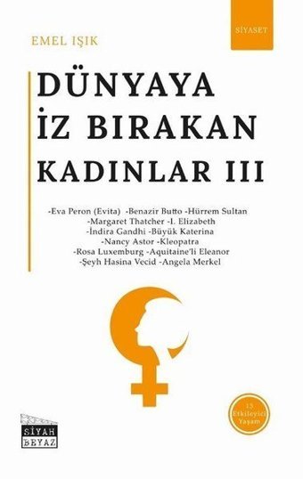 Dünyaya İz Bırakan Kadınlar - 3 Emel Işık Siyah-Beyaz