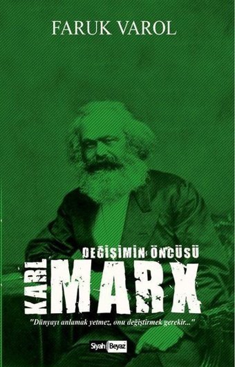 Karl Marx-Değişimin Öncüsü Faruk Varol Siyah-Beyaz