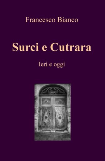 Surci E Cutrara (La Community Di İlmiolibro.İt) Francesco Bianco İlmiolibro Self Publishing