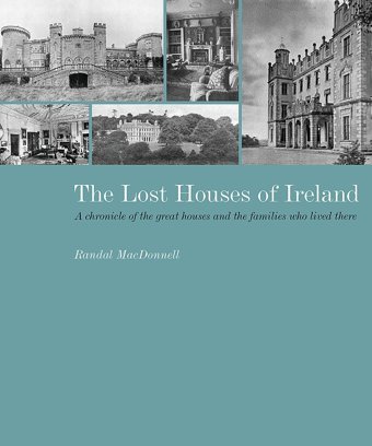 The Lost Houses Of Irelanda Chronicle Of The Great Houses And The Families Who Lived There Macdonnell, Randal Weidenfeld & Nicolson