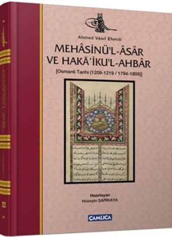 Mehasinül-Asar Ve Hakai̇kul-Ahbar - Osmanlı Tarihi (1209-1219 - 1794-1805) Ciltli Ahmed Vasıf Efendi Çamlıca Basım Yayın