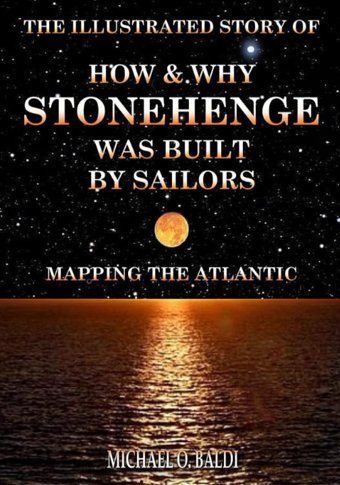 The Illustrated Story Of How & Why Stonehenge Was Built By Sailors Mapping The Atlanticthe Ingenious Quest To Create The First Accurate Map Of The Of Equal Altitude Positional Astronomy Baldi, Michael O. Independently Publıshed