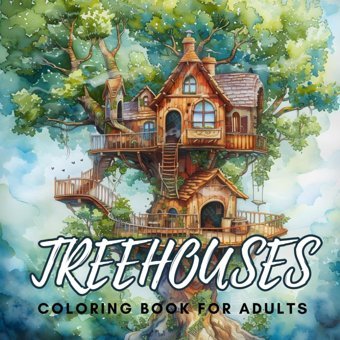 Treehouses Coloring Book For Adultsa Collection Of 40 Beautiful Fairy Houses For Stress Relief And Relaxation Suchinnaphrom Independently Publıshed
