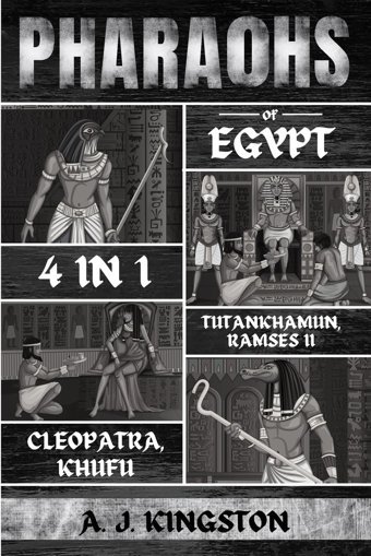 Pharaohs Of Egypthistory Of Tutankhamun, Ramses Iı, Cleopatra & Khufu Kingston, A. J. Pastor Publishing Ltd
