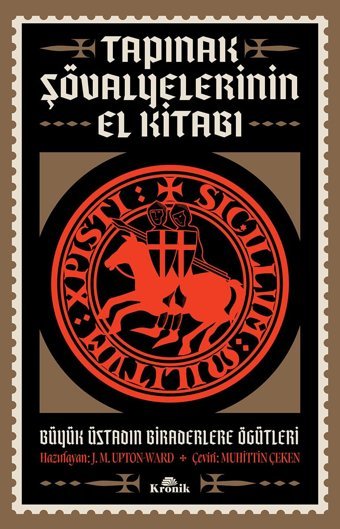 Tapınak ŞövalyelerinIn El Kitabıbüyük Üstadın Biraderlere Öğütleri J. M. Uptonward Kronik Kitap