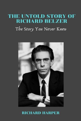 The Untold Story Of Richard Belzerthe Story You Never Knew Harper, Richard Independently Publıshed
