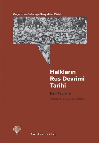 Halkların Rus Devrimi Tarihigeçmişten Geleceğe Sosyalizm Dizisi Neil Faulkner Yordam Kitap