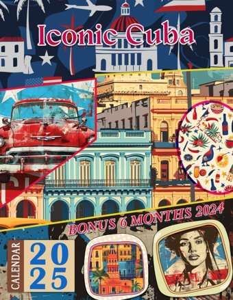 Iconic Cuba Calendar Jul 2024 To Dec 2025, Bonus 6 Months 2024, Inspiring Vintage Country To Celebrate Holidays, Large Note Sections, Great Gift For Organizing & Planning Pittman, ZaIn Independently Publıshed