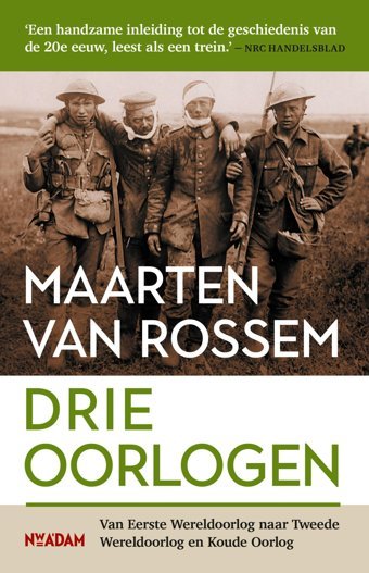 Drie Oorlogenvan Eerste Wereldoorlog Naar Tweede Wereldoorlog En Koude Oorlog Van Rossem, Maarten Nieuw Amsterdam