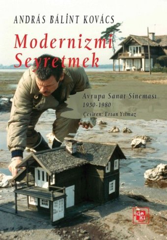 Modernizmi Seyretmekavrupa Sanat Sineması 1950-1980 Andras Balint Kovacs De Ki Yayınları