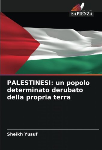 Palestınesıun Popolo Determinato Derubato Della Propria Terra Yusuf, Sheikh Edizioni Sapienza