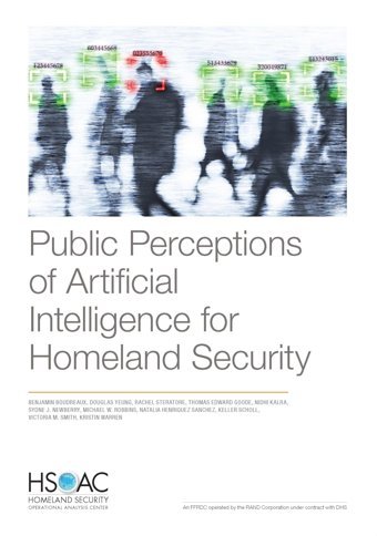 Public Perceptions Of Artificial Intelligence For Homeland Security Boudreaux, BenjamIn Rand Corporation