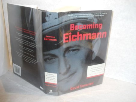 Becoming Eichmannrethinking The Life, Crimes, And Trial Of A Desk Murderer (Eichmannhis Life And Crimes) Cesarani, David Da Capo Press Inc