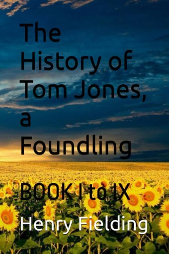 The History Of Tom Jones, A Foundlingbook I To Ix Fielding, Henry Independently Publıshed