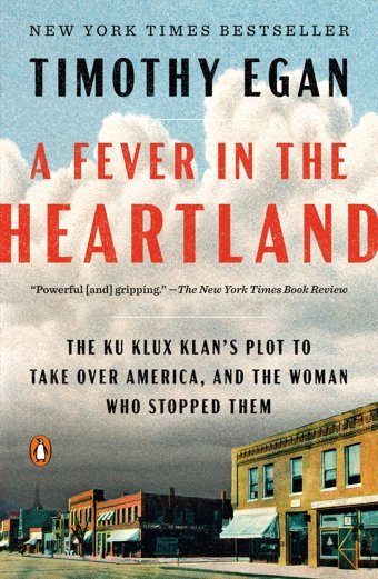 A Fever In The Heartlandthe Ku Klux Klan'S Plot To Take Over America, And The Woman Who Stopped Them Egan, Timothy Penguin