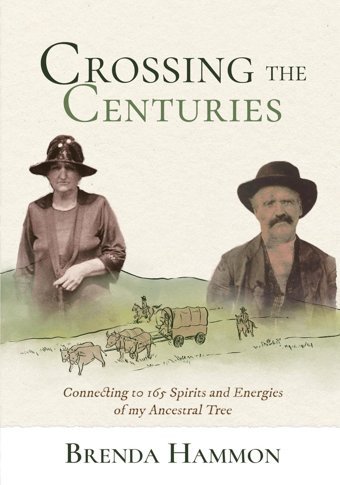 Crossing The Centuriesconnecting To 165 Spirits And Energies Of My Ancestral Tree Hammon, Brenda Sacred Hearts Rising