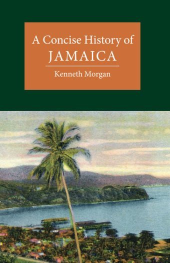 A Concise History Of Jamaica (Cambridge Concise Histories) Morgan, Kenneth Cambridge University Press, Uk