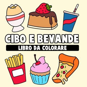 Libro Da Colorare Su Cibo E Bevandedisegni Grandi E Semplici A Stampa Grande Con Snack, Dolci E Disegni Rilassanti Per Il Sollievo Dello Stress Farbenwelt, Kreative Independently Publıshed
