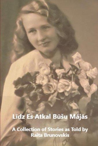 Ldz Es Atkal Bu Mjsa Collection Of Stories As Told By Raita Brunovskis Brunovskis, Raita Independently Publıshed
