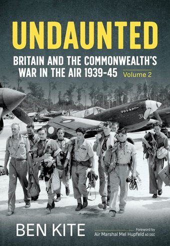 UndauntedbritaIn And The Commonwealth'S War In The Air 1939-45 Volume 2 Kite, Ben Helion & Company