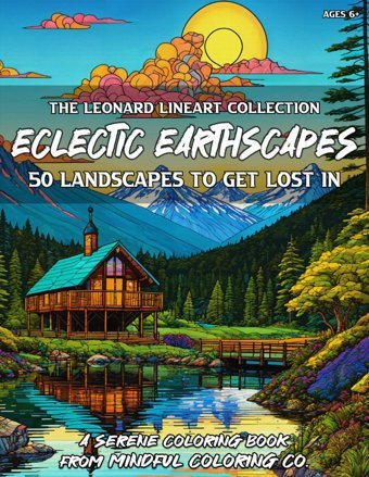 Eclectic Earthscapes50 Landscapes To Get Lost In (The Leonard Lineart Collectionmindful Coloring For All Ages) Co, Mindful Coloring Independently Publıshed
