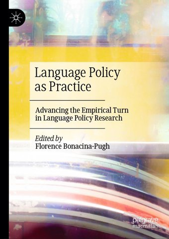 Language Policy As Practiceadvancing The Empirical Turn In Language Policy Research Palgrave Macmillan