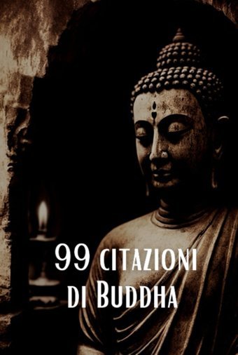 99 Citazioni Di Buddhaispirazione E Saggezza Per Una Vita Significativariflessioni Profonde Dal Maestro Spirituale Klein, Olivia Independently Publıshed