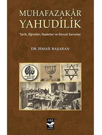 Muhafazakar Yahudiliktarih, Öğretiler, İbadetler Ve Güncel Sorunlar İsmail Başaran Arı Sanat Yayınevi