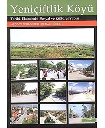 Yeniçiftlik Köyütarihi, Ekonomisi, Sosyal Ve Kültürel Yapısı Kemal Gözler EkIn Basım Yayın