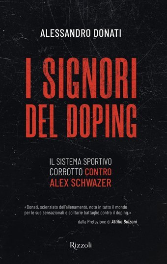 I Signori Del Doping. Il Sistema Sportivo Corrotto Contro Alex Schwazer (Varia) Donati, Alessandro Rizzoli