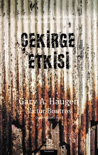 Çekirge Etkisiyoksulluğun Son Bulması İçIn Neden ŞiddetIn Son Bulması Gerekir Gary A. Haugen Pinhan Yayıncılık