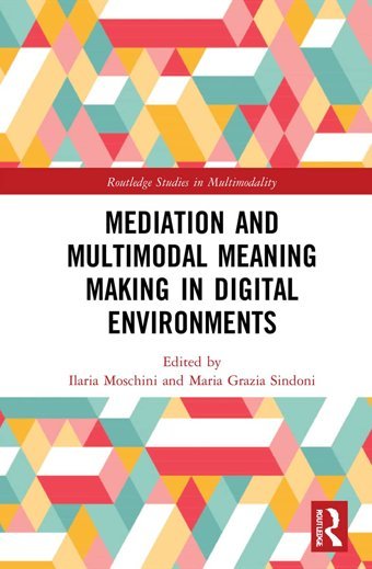Mediation And Multimodal Meaning Making In Digital Environments ( Studies In Multimodality) Routledge