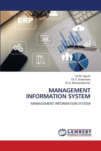 Management Informatıon Systemmanagement Informatıon System Vasuhi, M. Lap Lambert Academic Publishing