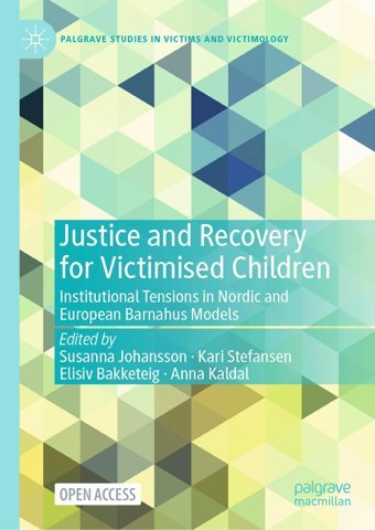 Justice And Recovery For Victimised Childreninstitutional Tensions In Nordic And European Barnahus Models Palgrave Macmillan