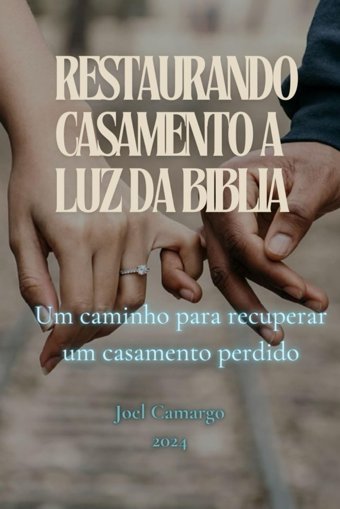Restaurando Casamento A Luz Da Bbliaum Caminho Para Recuperar Um Casamento Perdido Camargo, Joel Independently Publıshed