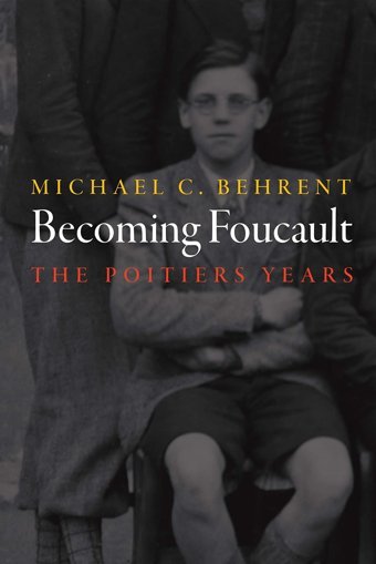 Becoming Foucaultthe Poitiers Years (Intellectual History Of The Modern Age) Behrent, Michael C. University Of Pennsylvania Press